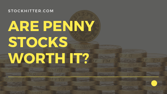 Are Penny Stocks Worth It?